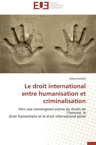 Cover for Guellali Amna · Le Droit International Entre Humanisation et Criminalisation (Paperback Book) (2018)