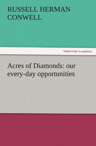 Cover for Russell Herman Conwell · Acres of Diamonds: Our Every-day Opportunities (Tredition Classics) (Paperback Book) (2011)