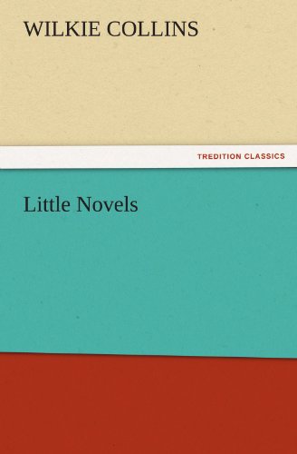 Little Novels (Tredition Classics) - Wilkie Collins - Boeken - tredition - 9783842440371 - 4 november 2011