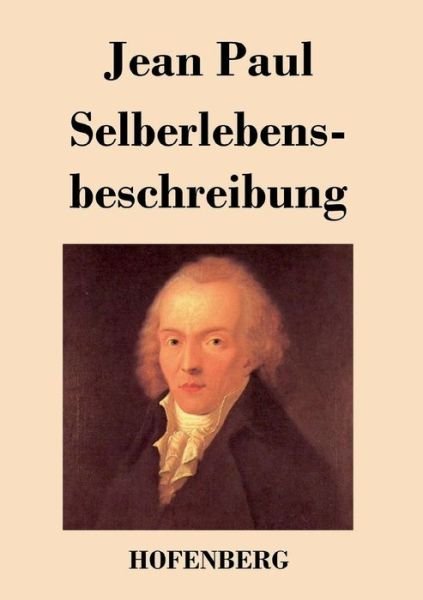 Cover for Jean Paul · Selberlebensbeschreibung (Paperback Book) (2016)