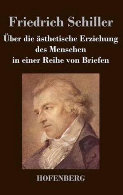 Cover for Friedrich Schiller · Uber Die Asthetische Erziehung Des Menschen in Einer Reihe Von Briefen (Inbunden Bok) (2016)