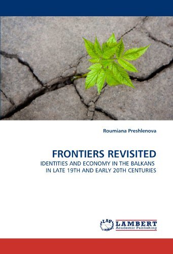 Cover for Roumiana Preshlenova · Frontiers Revisited: Identities and Economy in the Balkans  in Late 19th and Early 20th Centuries (Paperback Book) (2011)