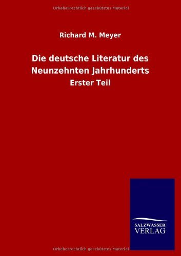 Cover for Richard M. Meyer · Die Deutsche Literatur Des Neunzehnten Jahrhunderts (Paperback Book) [German edition] (2013)