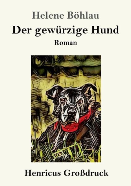 Cover for Helene Boehlau · Der gewurzige Hund (Grossdruck) (Paperback Bog) (2019)