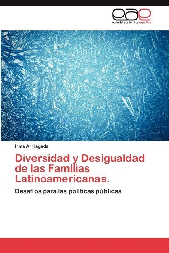 Cover for Irma Arriagada · Diversidad Y Desigualdad De Las Familias Latinoamericanas.: Desafíos Para Las Políticas Públicas (Paperback Bog) [Spanish edition] (2012)