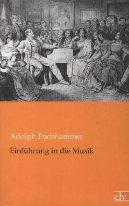 Cover for Adolph Pochhammer · Einführung in Die Musik (Paperback Book) [German edition] (2012)