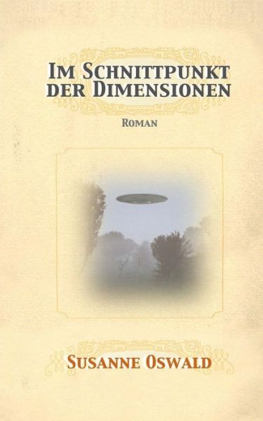 Cover for Susanne Oswald · Im Schnittpunkt Der Dimensionen: Roman (Paperback Book) [German, 1 edition] (2014)