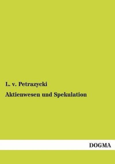 Cover for Petra&amp;#380; ycki, L V · Aktienwesen und Spekulation (Paperback Book) [German edition] (2012)
