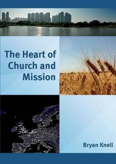 Cover for Bryan Knell · The Heart of Church and Mission (Taschenbuch) (2015)