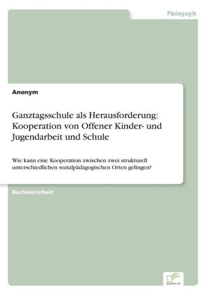 Cover for Anonym · Ganztagsschule als Herausforderung (Paperback Book) (2018)