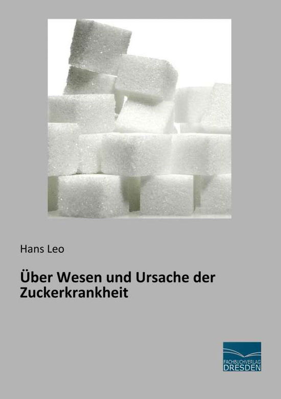 Cover for Leo · Über Wesen und Ursache der Zuckerkr (Book)