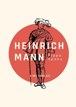 Cover for Heinrich Mann · Heinrich Mann: Pippo Spano. Vollständige Neuausgabe (Pocketbok) (2022)
