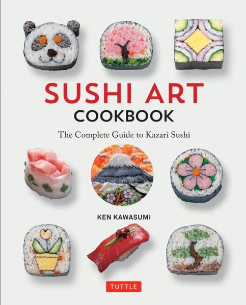 Cover for Ken Kawasumi · Sushi Art Cookbook: The Complete Guide to Kazari Sushi (Hardcover bog) (2017)