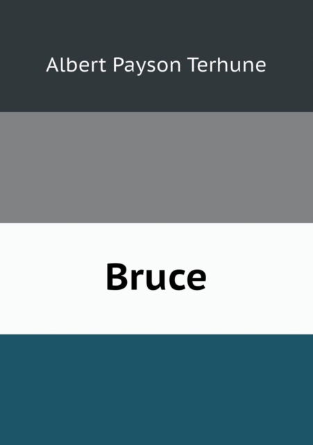 Cover for Albert Payson Terhune · Bruce (Paperback Book) (2013)