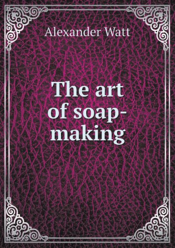 Cover for Alexander Watt · The Art of Soap-making (Paperback Book) (2013)