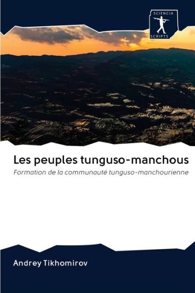 Les peuples tunguso-manchous - Tikhomirov - Böcker -  - 9786200942371 - 27 maj 2020