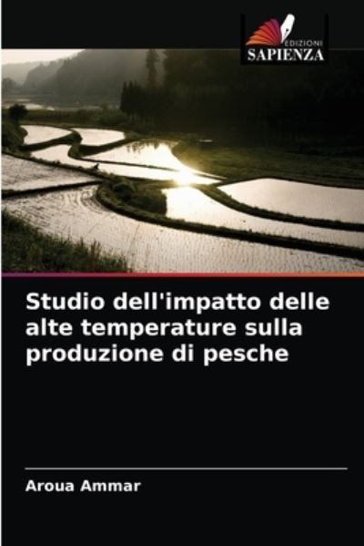 Studio dell'impatto delle alte temperature sulla produzione di pesche - Aroua Ammar - Books - Edizioni Sapienza - 9786203602371 - May 10, 2021