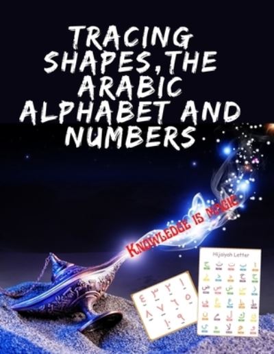 Cover for Cristie Publishing · Tracing Shapes, The Arabic Alphabet and Numbers.Stunning educational book, Contains Shapes the Arabic Alphabet and Numbers for Your Kids to Trace. (Taschenbuch) (2021)