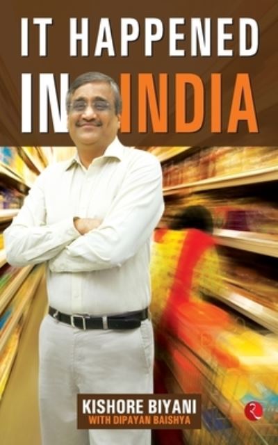 Cover for Kishore Biyani · It happened in India (Book) (2007)