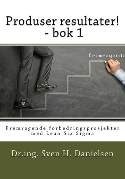 Cover for Sven H Danielsen · Produser resultater! - bok 1 (Paperback Book) (2016)