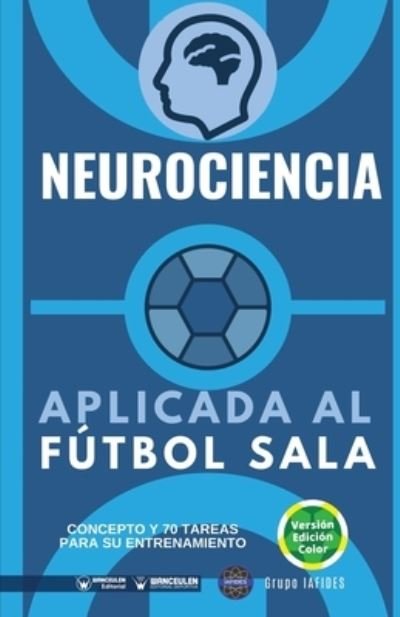 Cover for Grupo Iafides · Neurociencia aplicada al futbol sala (Paperback Book) (2020)