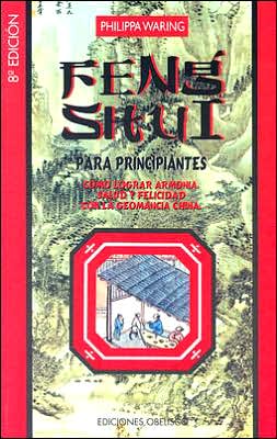 Feng Shui Para Principiantes / the Way of Feng Shui - Philippa Waring - Livres - Obelisco - 9788477205371 - 1 octobre 1999