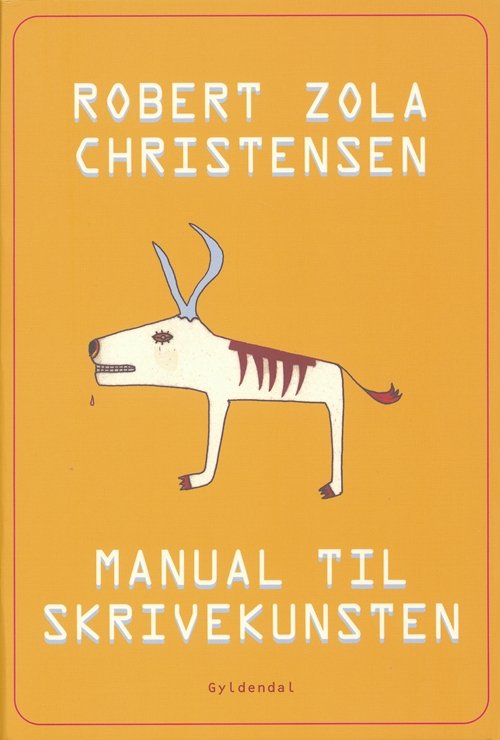 Cover for Robert Zola Christensen · Manual til skrivekunsten (Heftet bok) [1. utgave] (2005)