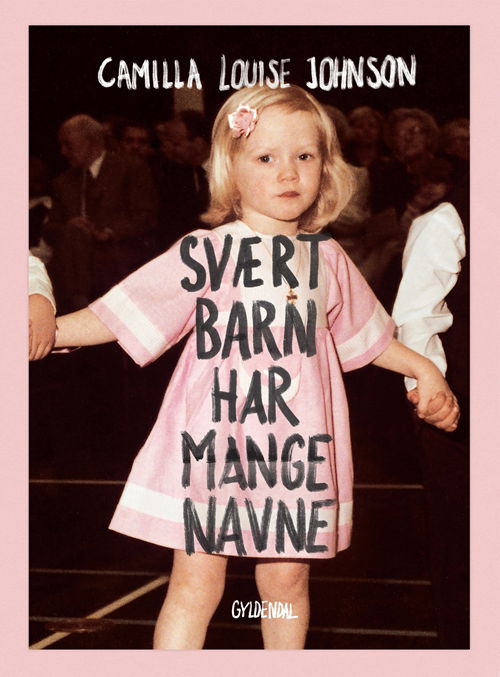 Cover for Camilla Johnson · Svært barn har mange navne (Sewn Spine Book) [1er édition] (2015)