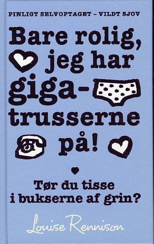 Cover for Louise Rennison · Georgia Nicolson 2 - Bare rolig, jeg har gigatrusserne på (Hardcover Book) [2nd edition] (2009)