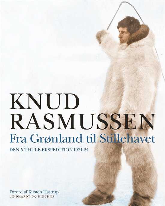 Cover for Knud Rasmussen · Fra Grønland til Stillehavet (Bound Book) [2th edição] (2020)