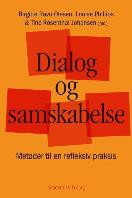 Cover for Birgitte Ravn Olesen; Louise Jane  Phillips; Tine Rosenthal Johansen · Dialog og samskabelse (Sewn Spine Book) [1º edição] (2018)