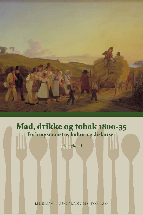 Cover for Ole Hyldtoft · Mad, drikke og tobak 1800-35 (Sewn Spine Book) [1th edição] (2012)