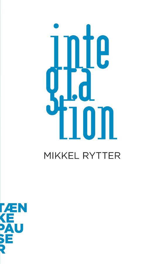Cover for Mikkel Rytter · Tænkepauser 66: Integration (Sewn Spine Book) [1. Painos] (2019)