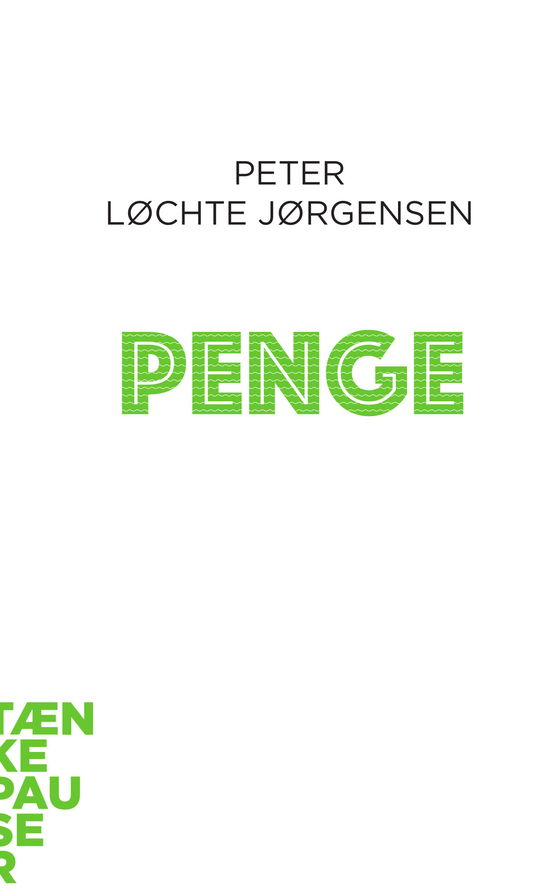 Cover for Peter Løchte Jørgensen · Tænkepauser: Penge (Sewn Spine Book) [1e uitgave] (2024)