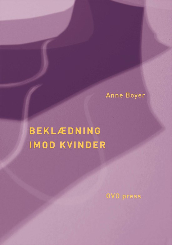 Cover for Anne Boyer · Beklædning imod kvinder (Sewn Spine Book) [1. Painos] (2020)