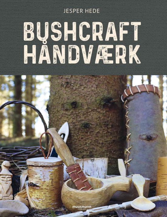 Cover for Jesper Hede · Bushcrafthåndværk (Inbunden Bok) [1:a utgåva] (2022)