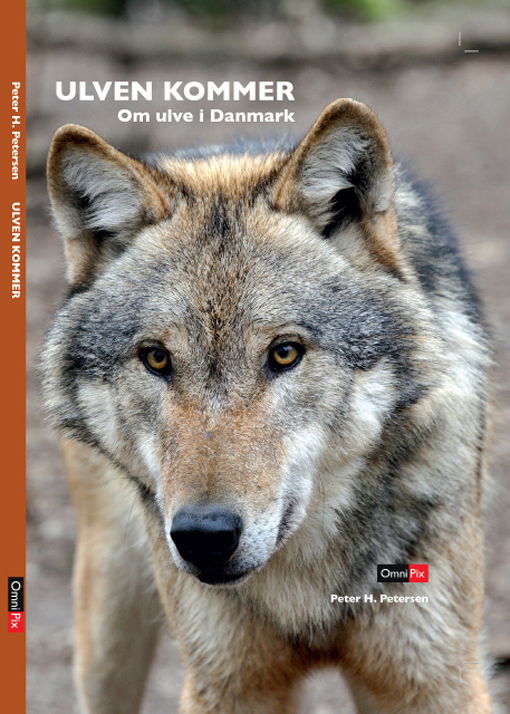 Ulven kommer - Peter H. Petersen - Böcker - OmniPix - 9788799480371 - 20 juni 2013