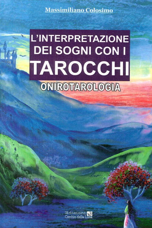 Cover for Massimiliano Colosimo · L' Interpretazione Dei Sogni Con I Tarocchi. Onirotarologia (Book)