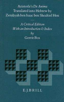 Aristotle's De Anima: Translated into Hebrew by Zerahyah Ben Isaac Ben Shealtiel Hen : a Critical Edition with an Introduction and Index (Aristotele) (Hebrew Edition) - Aristotle - Books - Brill Academic Pub - 9789004099371 - October 1, 1993