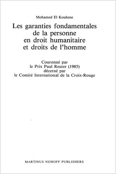 Les Garanties Fondamentales de la Personne en Droit Humanitaire et Droits de l'Homme - Mohamed Kouhene - Bücher - Kluwer Academic Publishers - 9789024732371 - 16. April 1986