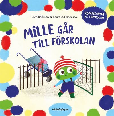 Kompisarna på förskolan: Mille går till förskolan - Ellen Karlsson - Books - Rabén & Sjögren - 9789129730371 - August 6, 2021