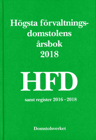 Högsta förvaltningsdomstolens årsbok 2018 (HFD) - Domstolsverket - Boeken - Norstedts Juridik AB - 9789138327371 - 8 juli 2019