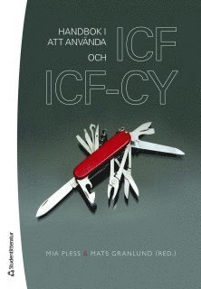 Handbok i att använda ICF och ICF-CY - Arvidsson Patrik - Böcker - Studentlitteratur - 9789144056371 - 12 april 2011
