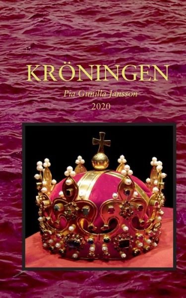 Cover for Pia Gunilla Jansson · Kroeningen: Kroeningsfesterna; Nya rantefria pengar; En granskonflikt (Paperback Book) (2020)