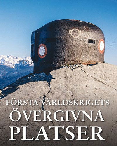 Cover for Neil Faulkner · Första världskrigets övergivna platser (Bound Book) (2022)