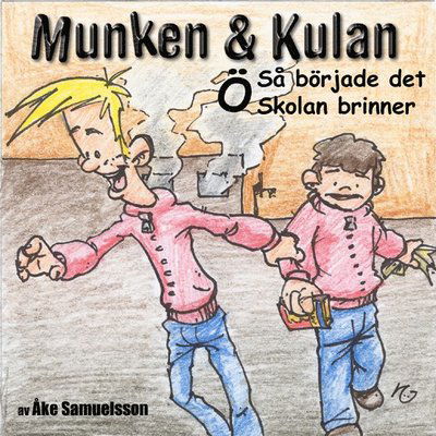 Cover for Åke Samuelsson · Munken &amp; Kulan. Ö, Så började det ; Skolan brinner (CD) (2006)