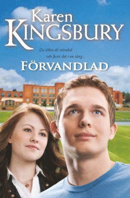 Cover for Karen Kingsbury · Förvandlad (Book) (2012)