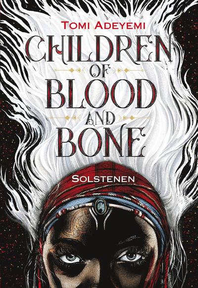 Orïshas ättlingar: Children of blood and bone. Solstenen - Tomi Adeyemi - Kirjat - Lavender Lit - 9789187879371 - maanantai 5. maaliskuuta 2018