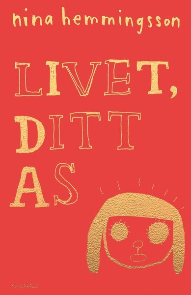 Cover for Nina Hemmingsson · Livet, ditt as (Book) (2018)