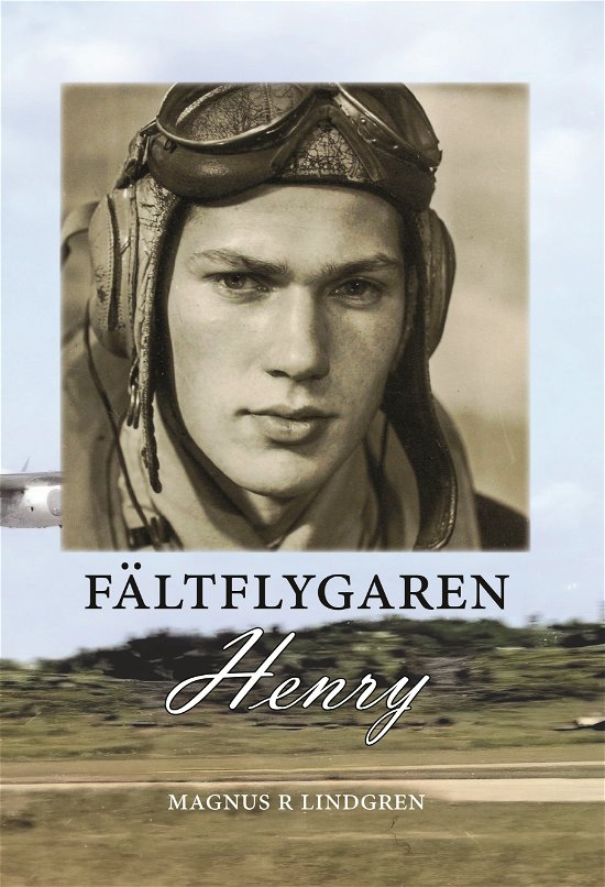 Cover for Magnus R Lindgren · Fältflygaren Henry (Inbunden Bok) (2023)